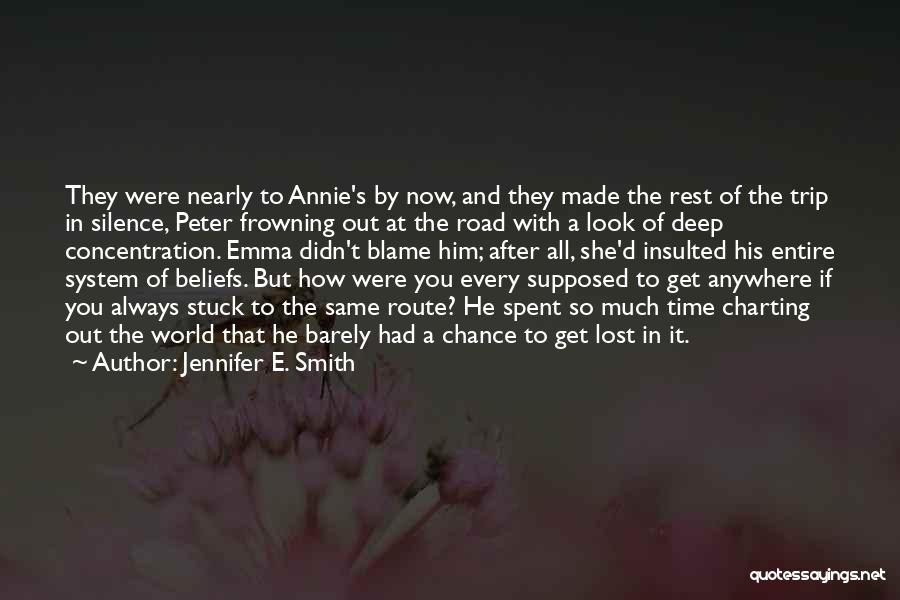 Jennifer E. Smith Quotes: They Were Nearly To Annie's By Now, And They Made The Rest Of The Trip In Silence, Peter Frowning Out