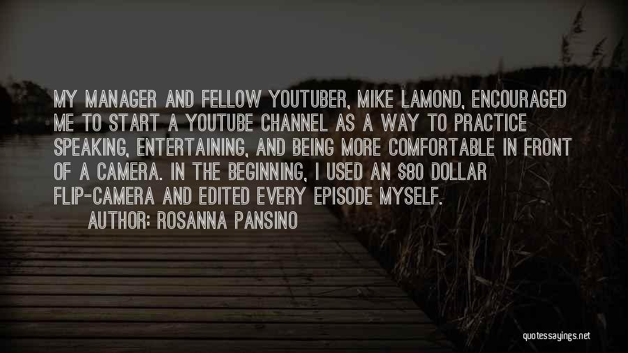 Rosanna Pansino Quotes: My Manager And Fellow Youtuber, Mike Lamond, Encouraged Me To Start A Youtube Channel As A Way To Practice Speaking,