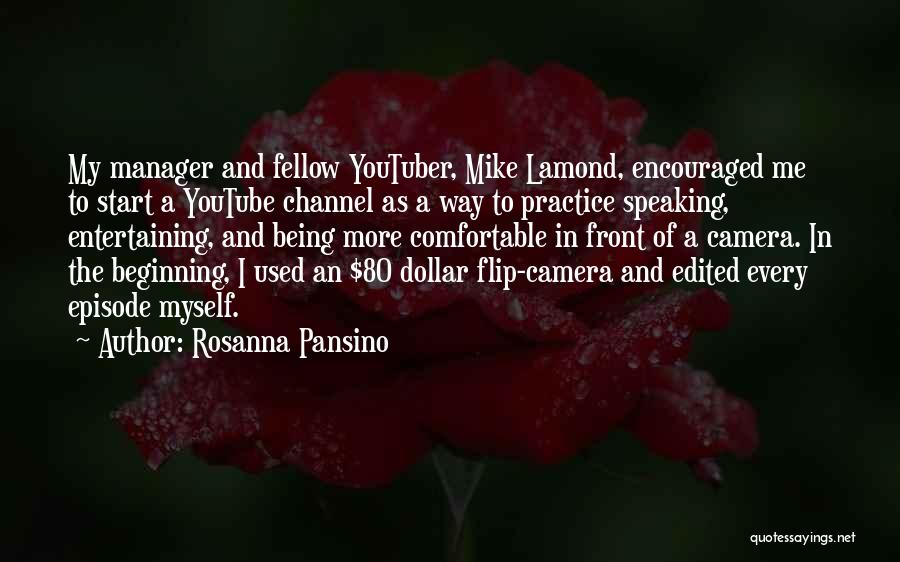 Rosanna Pansino Quotes: My Manager And Fellow Youtuber, Mike Lamond, Encouraged Me To Start A Youtube Channel As A Way To Practice Speaking,