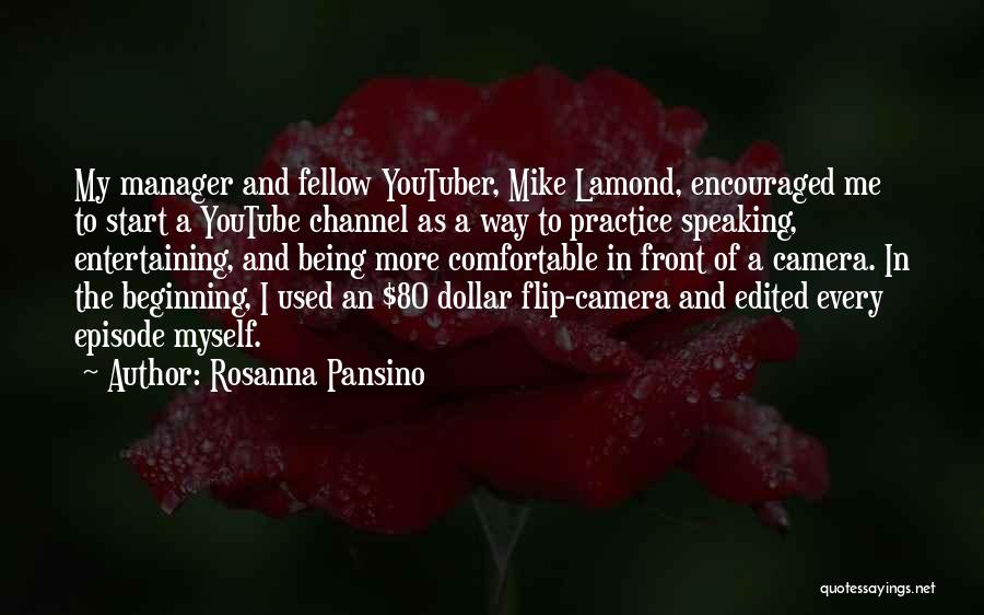 Rosanna Pansino Quotes: My Manager And Fellow Youtuber, Mike Lamond, Encouraged Me To Start A Youtube Channel As A Way To Practice Speaking,