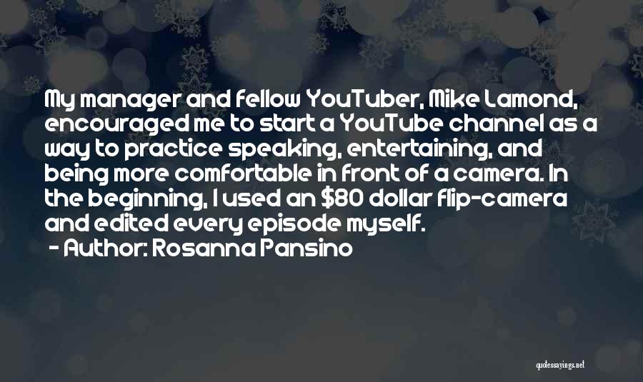 Rosanna Pansino Quotes: My Manager And Fellow Youtuber, Mike Lamond, Encouraged Me To Start A Youtube Channel As A Way To Practice Speaking,