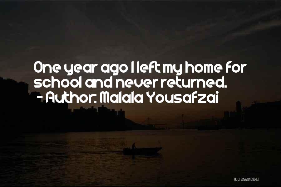 Malala Yousafzai Quotes: One Year Ago I Left My Home For School And Never Returned.