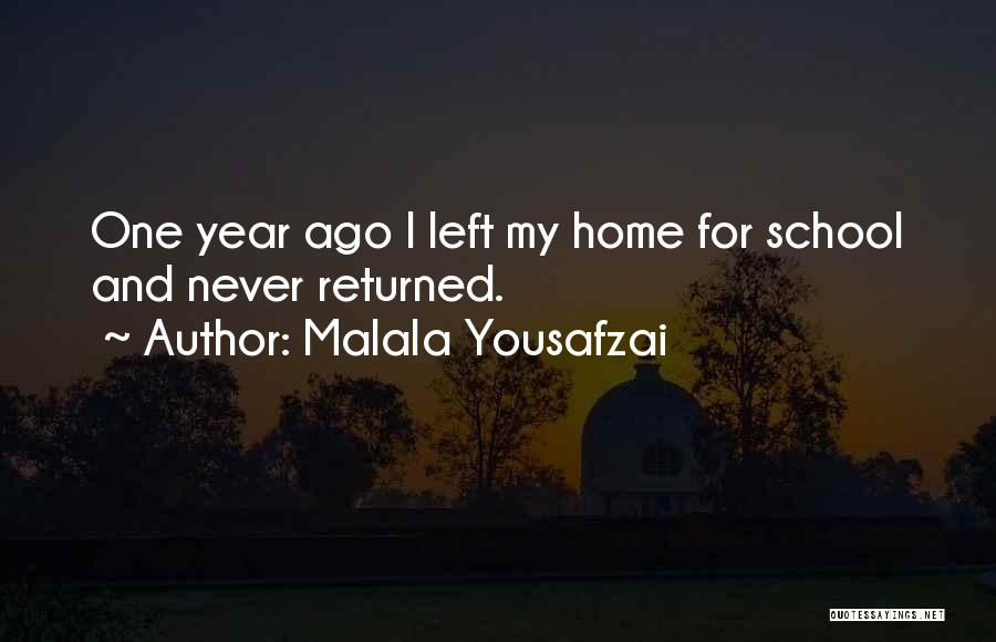 Malala Yousafzai Quotes: One Year Ago I Left My Home For School And Never Returned.