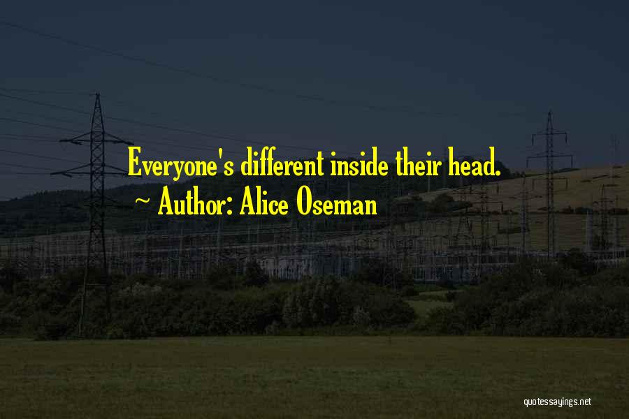 Alice Oseman Quotes: Everyone's Different Inside Their Head.