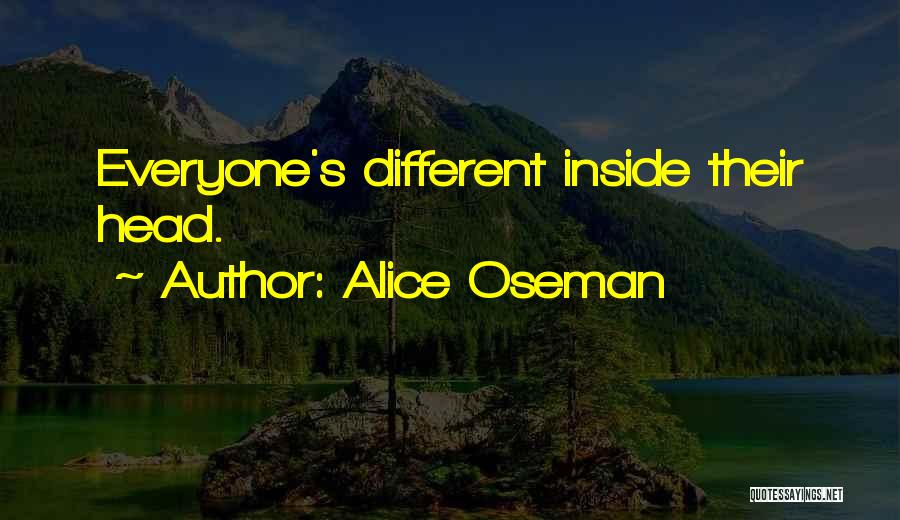 Alice Oseman Quotes: Everyone's Different Inside Their Head.