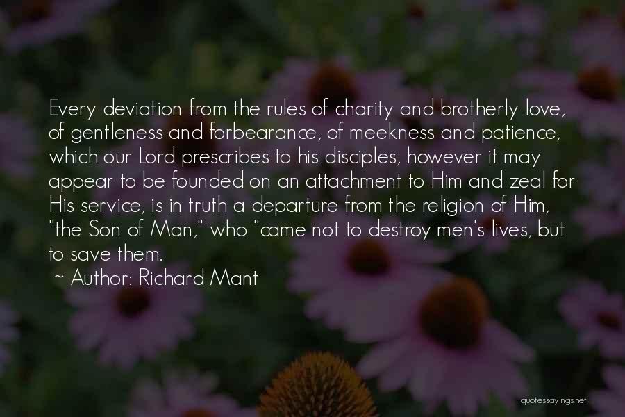 Richard Mant Quotes: Every Deviation From The Rules Of Charity And Brotherly Love, Of Gentleness And Forbearance, Of Meekness And Patience, Which Our