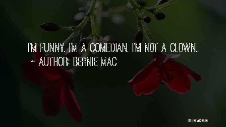 Bernie Mac Quotes: I'm Funny. I'm A Comedian. I'm Not A Clown.