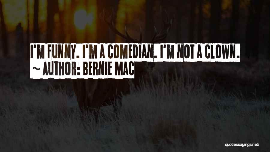 Bernie Mac Quotes: I'm Funny. I'm A Comedian. I'm Not A Clown.