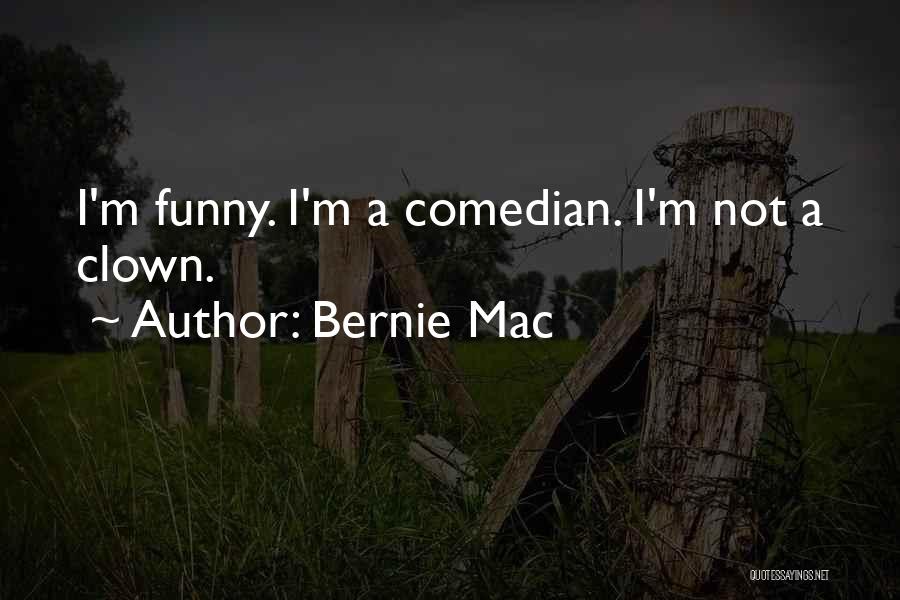 Bernie Mac Quotes: I'm Funny. I'm A Comedian. I'm Not A Clown.