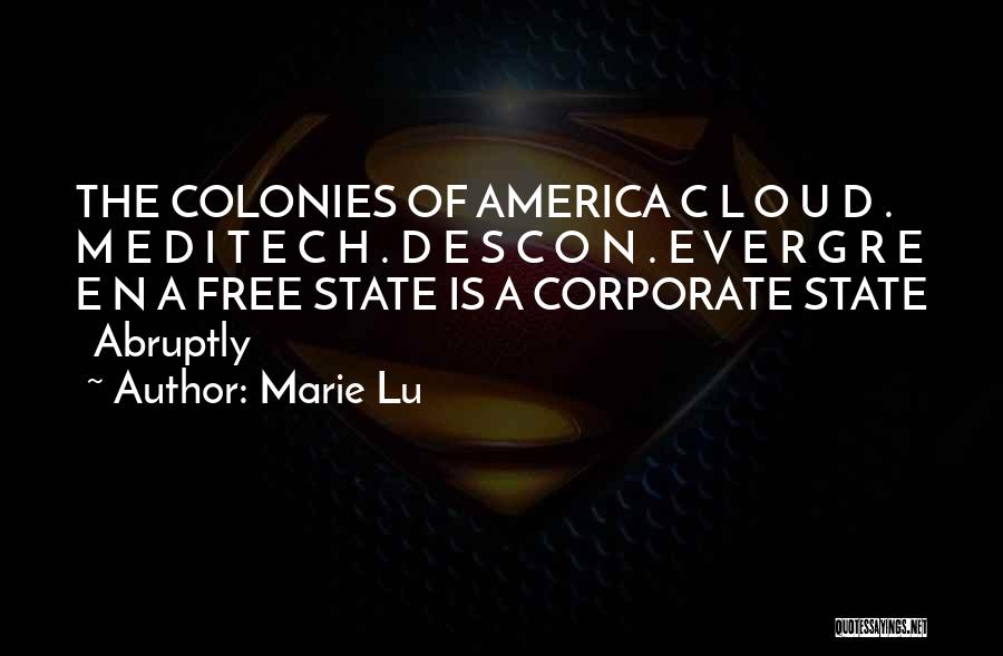 Marie Lu Quotes: The Colonies Of America C L O U D . M E D I T E C H . D