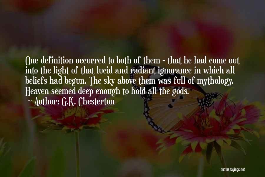 G.K. Chesterton Quotes: One Definition Occurred To Both Of Them - That He Had Come Out Into The Light Of That Lucid And