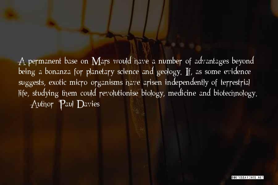 Paul Davies Quotes: A Permanent Base On Mars Would Have A Number Of Advantages Beyond Being A Bonanza For Planetary Science And Geology.