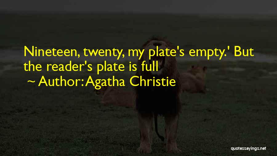 Agatha Christie Quotes: Nineteen, Twenty, My Plate's Empty.' But The Reader's Plate Is Full