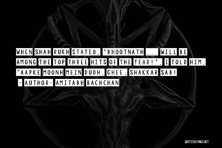 Amitabh Bachchan Quotes: When Shah Rukh Stated, Bhootnath ... Will Be Among The Top Three Hits Of The Year!, I Told Him, Aapke