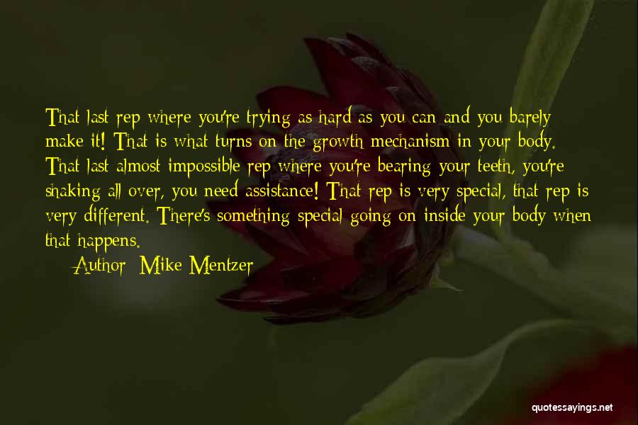 Mike Mentzer Quotes: That Last Rep Where You're Trying As Hard As You Can And You Barely Make It! That Is What Turns