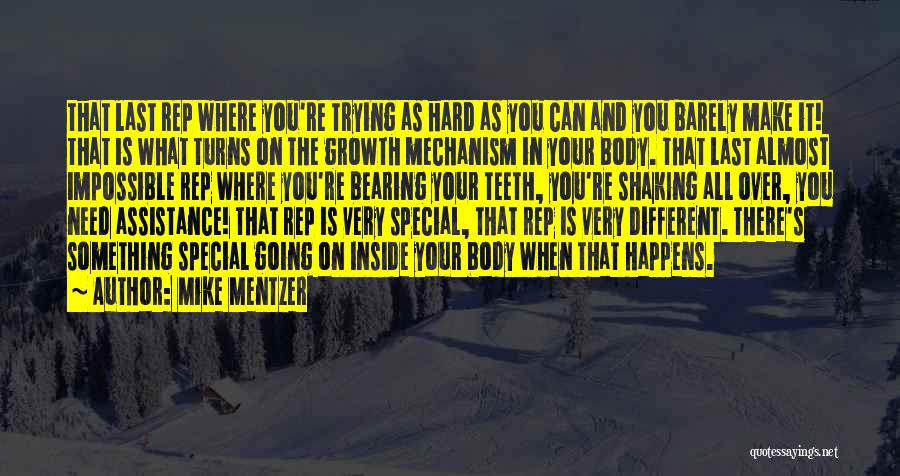 Mike Mentzer Quotes: That Last Rep Where You're Trying As Hard As You Can And You Barely Make It! That Is What Turns