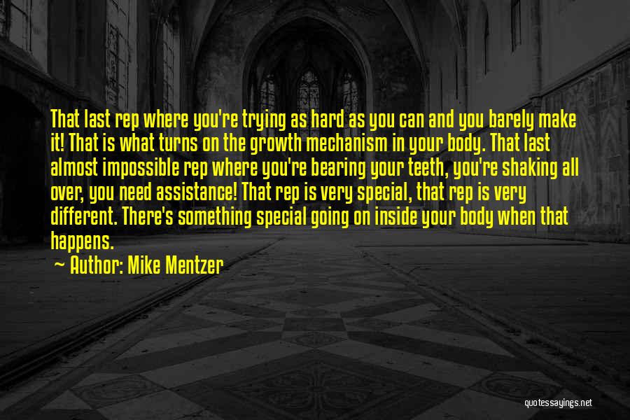 Mike Mentzer Quotes: That Last Rep Where You're Trying As Hard As You Can And You Barely Make It! That Is What Turns