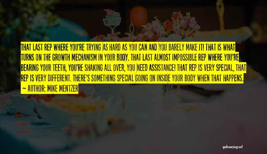 Mike Mentzer Quotes: That Last Rep Where You're Trying As Hard As You Can And You Barely Make It! That Is What Turns