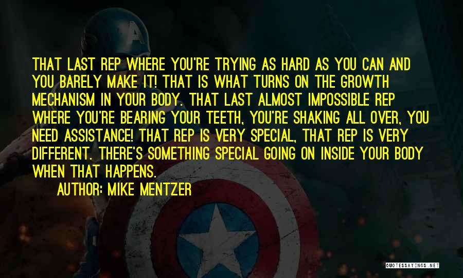 Mike Mentzer Quotes: That Last Rep Where You're Trying As Hard As You Can And You Barely Make It! That Is What Turns