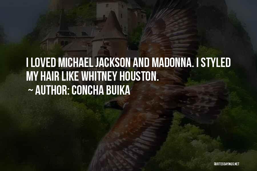 Concha Buika Quotes: I Loved Michael Jackson And Madonna. I Styled My Hair Like Whitney Houston.