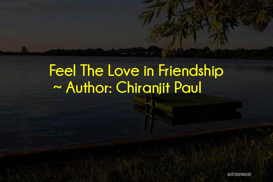 Chiranjit Paul Quotes: Feel The Love In Friendship
