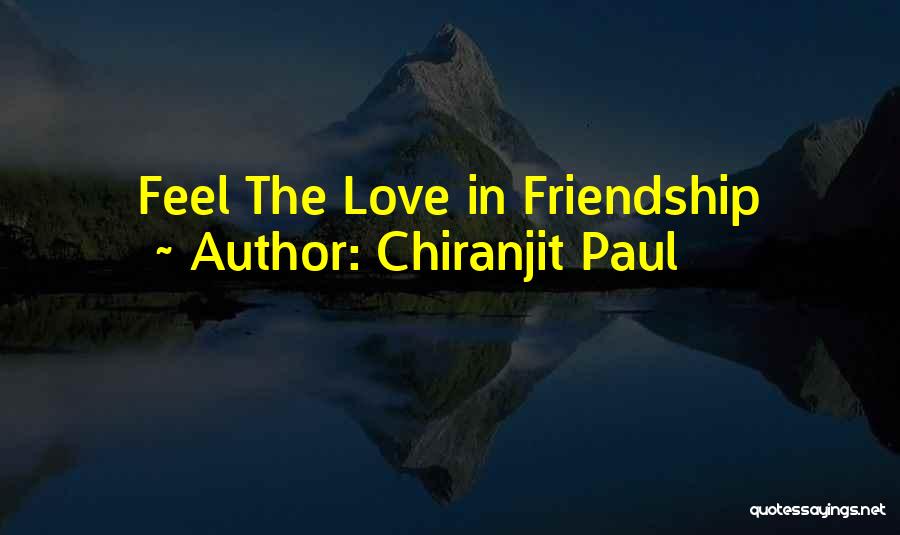 Chiranjit Paul Quotes: Feel The Love In Friendship