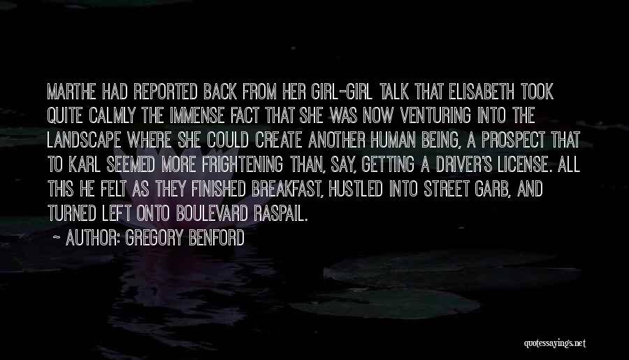 Gregory Benford Quotes: Marthe Had Reported Back From Her Girl-girl Talk That Elisabeth Took Quite Calmly The Immense Fact That She Was Now