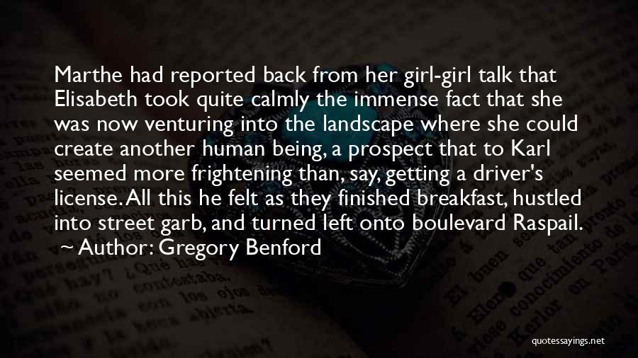 Gregory Benford Quotes: Marthe Had Reported Back From Her Girl-girl Talk That Elisabeth Took Quite Calmly The Immense Fact That She Was Now