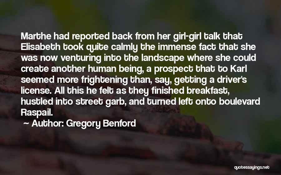 Gregory Benford Quotes: Marthe Had Reported Back From Her Girl-girl Talk That Elisabeth Took Quite Calmly The Immense Fact That She Was Now