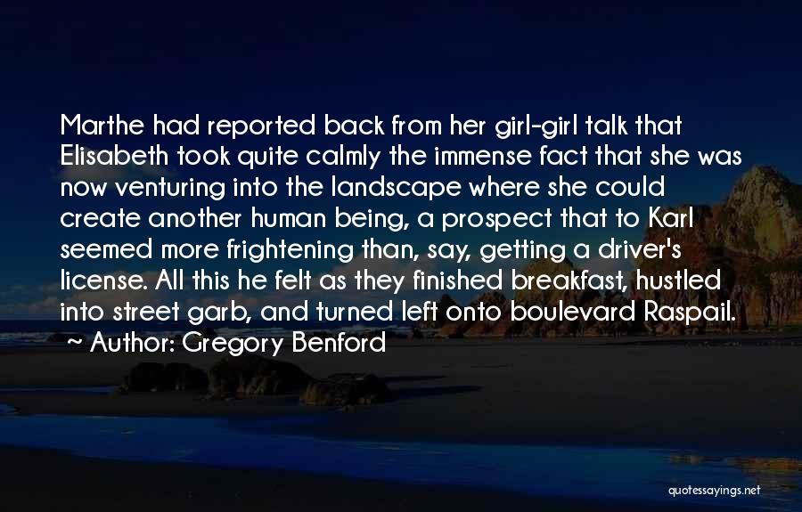 Gregory Benford Quotes: Marthe Had Reported Back From Her Girl-girl Talk That Elisabeth Took Quite Calmly The Immense Fact That She Was Now