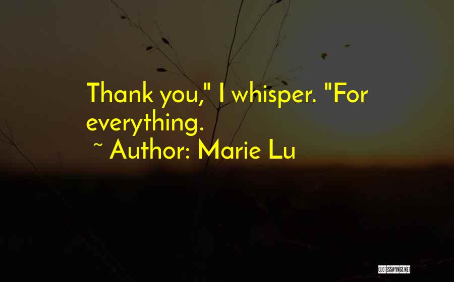 Marie Lu Quotes: Thank You, I Whisper. For Everything.