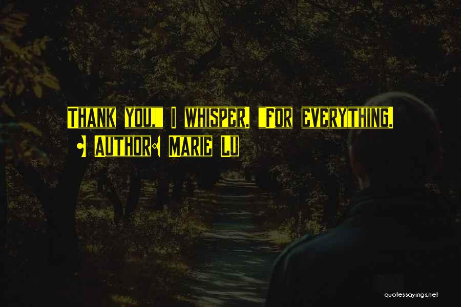 Marie Lu Quotes: Thank You, I Whisper. For Everything.