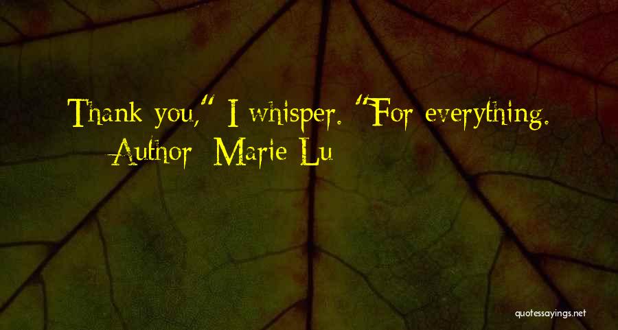 Marie Lu Quotes: Thank You, I Whisper. For Everything.