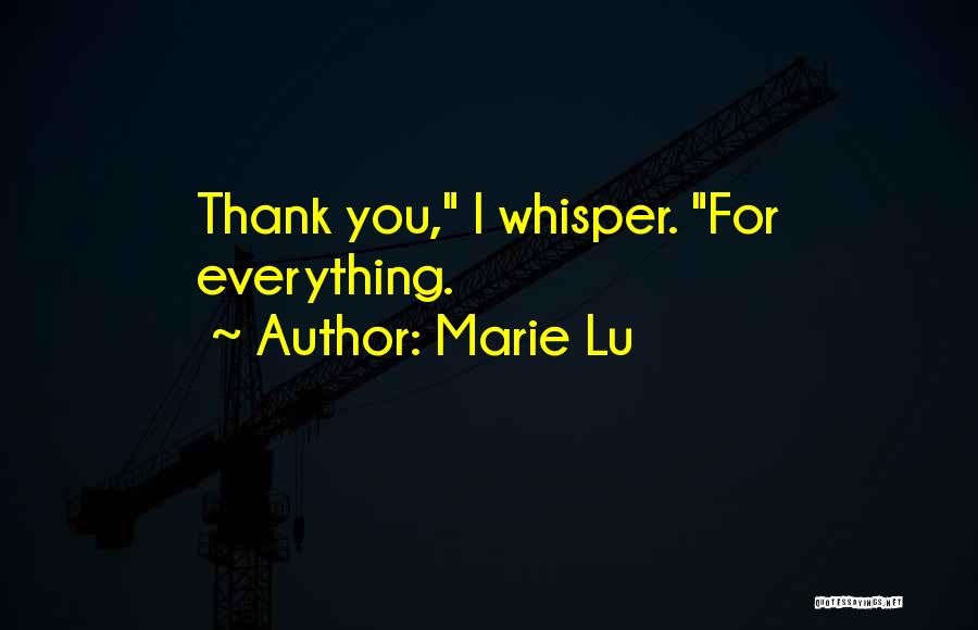 Marie Lu Quotes: Thank You, I Whisper. For Everything.