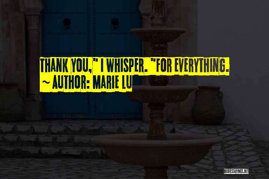 Marie Lu Quotes: Thank You, I Whisper. For Everything.
