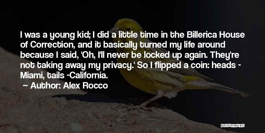 Alex Rocco Quotes: I Was A Young Kid; I Did A Little Time In The Billerica House Of Correction, And It Basically Turned