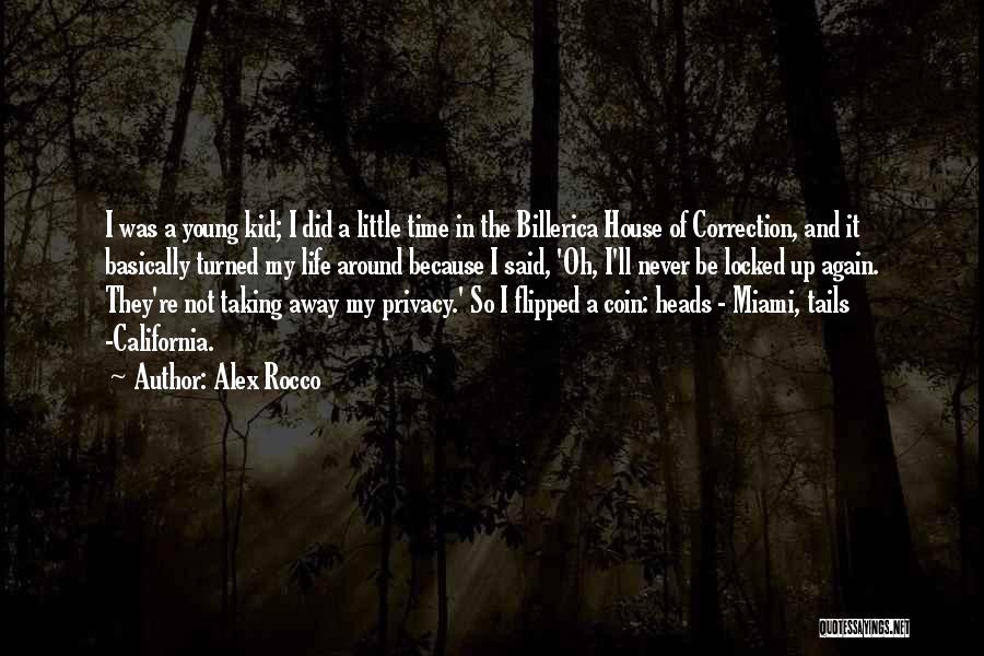 Alex Rocco Quotes: I Was A Young Kid; I Did A Little Time In The Billerica House Of Correction, And It Basically Turned