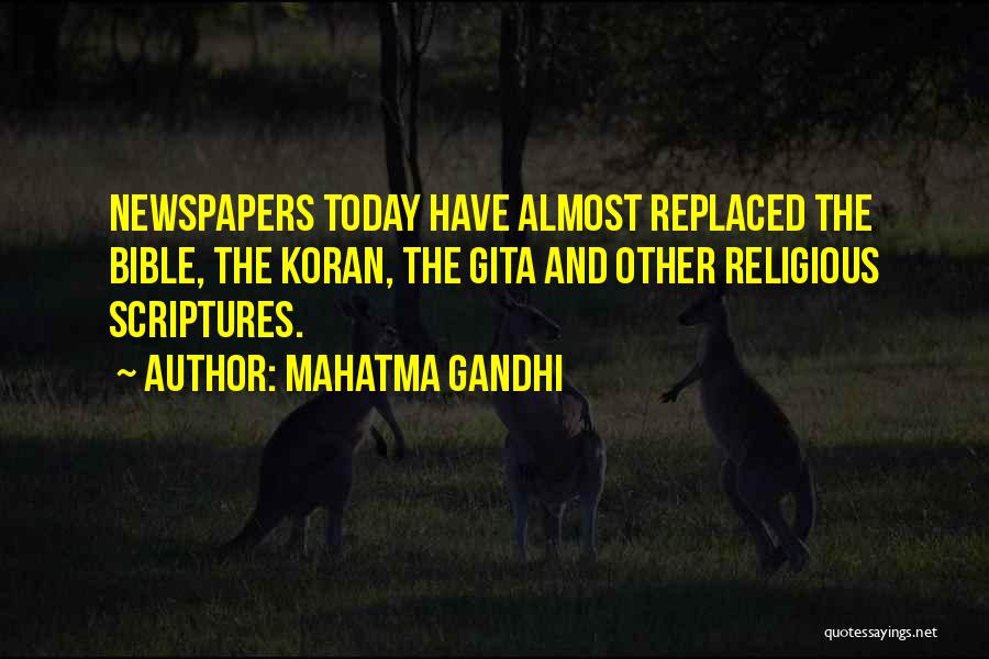 Mahatma Gandhi Quotes: Newspapers Today Have Almost Replaced The Bible, The Koran, The Gita And Other Religious Scriptures.