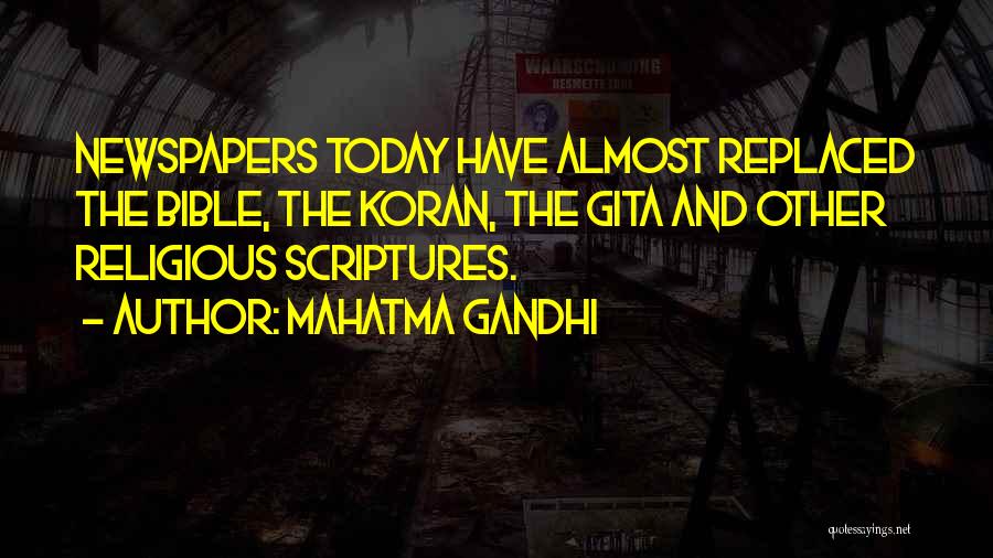 Mahatma Gandhi Quotes: Newspapers Today Have Almost Replaced The Bible, The Koran, The Gita And Other Religious Scriptures.