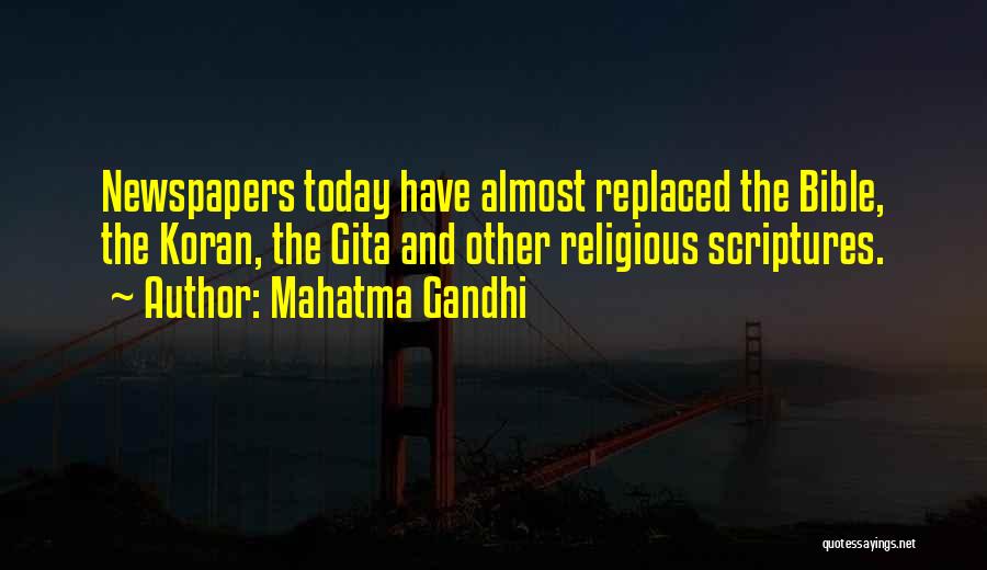 Mahatma Gandhi Quotes: Newspapers Today Have Almost Replaced The Bible, The Koran, The Gita And Other Religious Scriptures.
