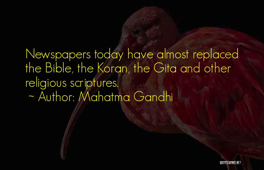 Mahatma Gandhi Quotes: Newspapers Today Have Almost Replaced The Bible, The Koran, The Gita And Other Religious Scriptures.