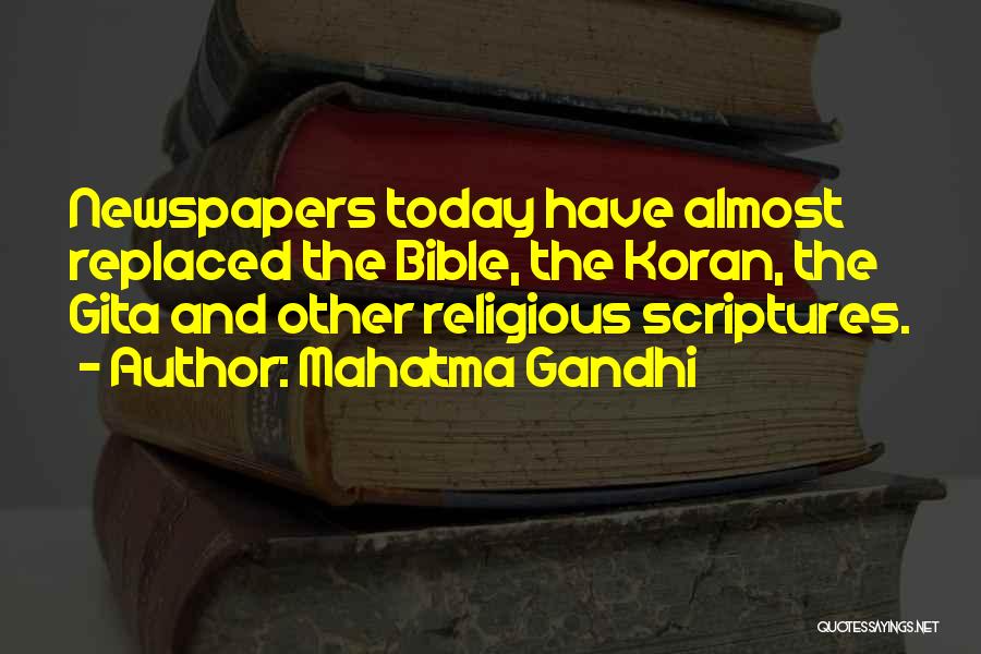 Mahatma Gandhi Quotes: Newspapers Today Have Almost Replaced The Bible, The Koran, The Gita And Other Religious Scriptures.