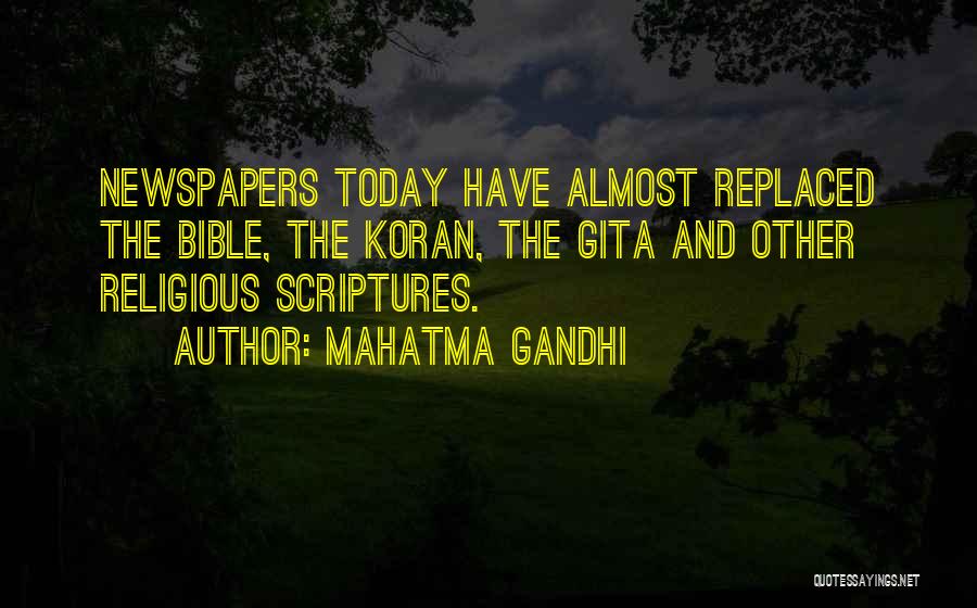 Mahatma Gandhi Quotes: Newspapers Today Have Almost Replaced The Bible, The Koran, The Gita And Other Religious Scriptures.