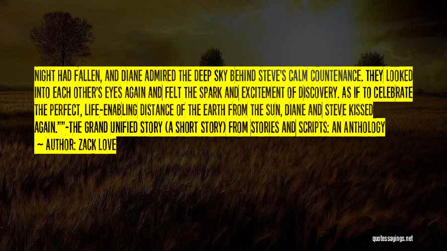 Zack Love Quotes: Night Had Fallen, And Diane Admired The Deep Sky Behind Steve's Calm Countenance. They Looked Into Each Other's Eyes Again