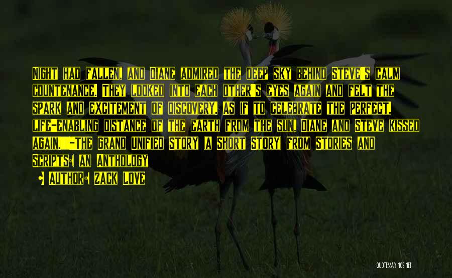Zack Love Quotes: Night Had Fallen, And Diane Admired The Deep Sky Behind Steve's Calm Countenance. They Looked Into Each Other's Eyes Again
