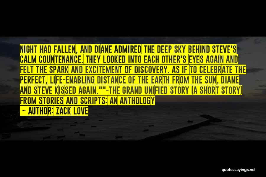 Zack Love Quotes: Night Had Fallen, And Diane Admired The Deep Sky Behind Steve's Calm Countenance. They Looked Into Each Other's Eyes Again