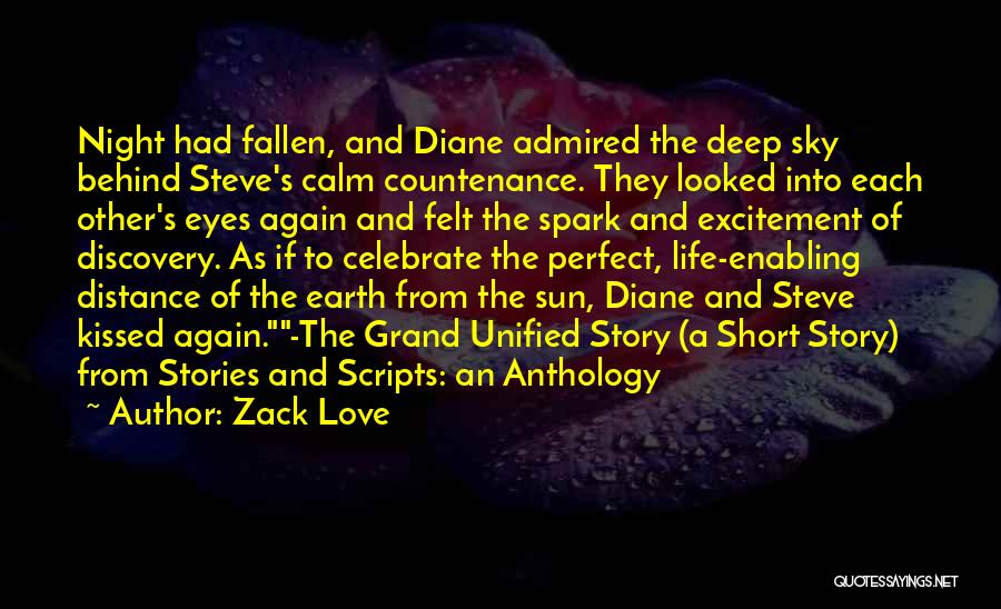 Zack Love Quotes: Night Had Fallen, And Diane Admired The Deep Sky Behind Steve's Calm Countenance. They Looked Into Each Other's Eyes Again
