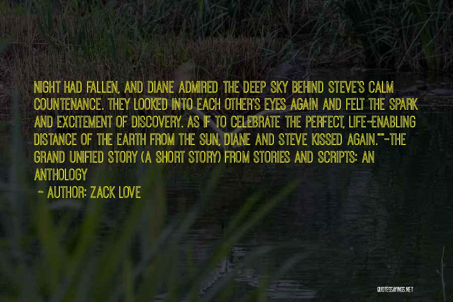 Zack Love Quotes: Night Had Fallen, And Diane Admired The Deep Sky Behind Steve's Calm Countenance. They Looked Into Each Other's Eyes Again