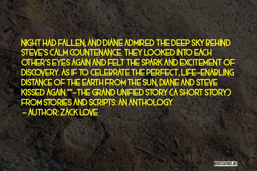 Zack Love Quotes: Night Had Fallen, And Diane Admired The Deep Sky Behind Steve's Calm Countenance. They Looked Into Each Other's Eyes Again