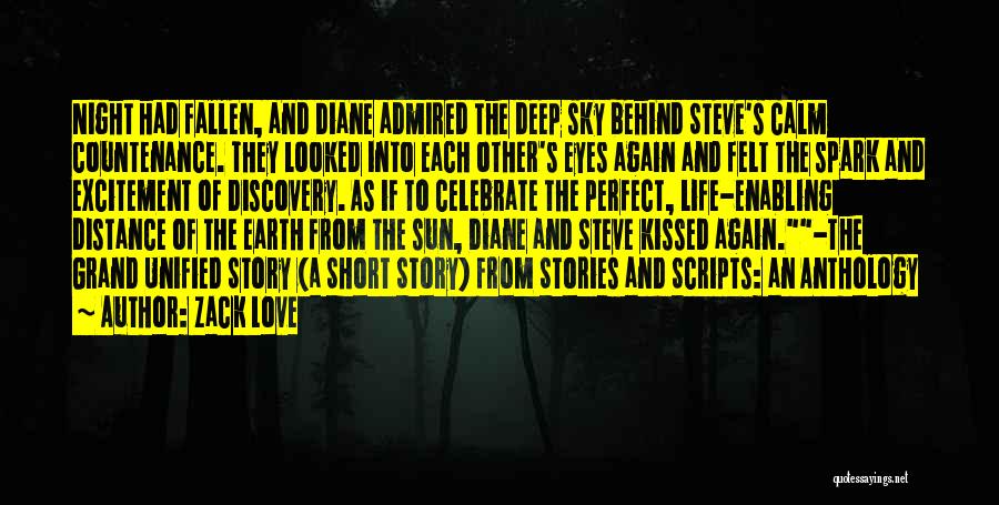 Zack Love Quotes: Night Had Fallen, And Diane Admired The Deep Sky Behind Steve's Calm Countenance. They Looked Into Each Other's Eyes Again